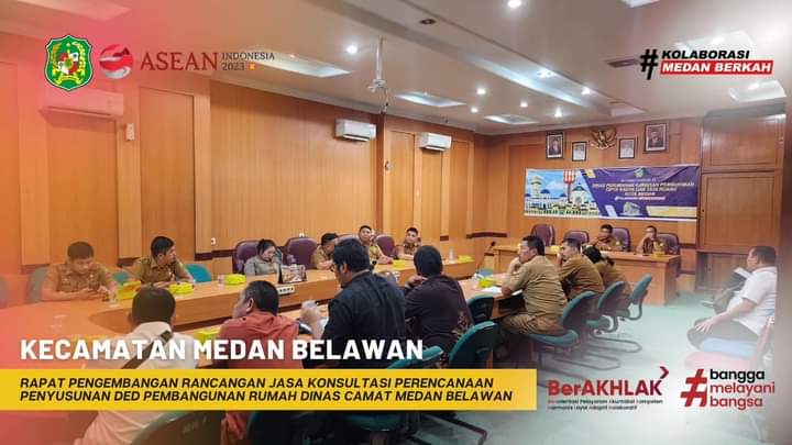 Rapat pengembangan rancangan jasa konsultasi perencanaan penyusunan pembangunan rumah dinas camat medan belawan